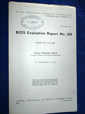 Bild des Verkufers fr BIOS Evaluation Report No.208. TARGET No. C-31/1496 Polmar Maschinen Fabrik, Luruper Chaussee 125, Hamburg-Bahrenfeld. WOODWORKING MACHINERY. British Intelligence Objectives Sub-Committee. zum Verkauf von Tony Hutchinson