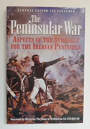 Seller image for The Peninsular War: Aspects of the Struggle for the Iberian Peninsula for sale by Maynard & Bradley