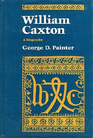William Caxton: A Biography