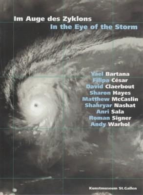 Bild des Verkufers fr Im Auge des Zyklons : Yael Bartana . ; [im Rahmen des Projektes St. Gallen. Vaduz doppelt entschleunigt, zur Ausstellung Im Auge des Zyklons, Kunstmuseum St. Gallen, 26. Mai - 19. August 2007] = In the eye of the storm / Kunstmuseum St. Gallen. [Katalog, Hrsg.: Konrad Bitterli. bers.: Steph Morris]. zum Verkauf von Galerie Joy Versandantiquariat  UG (haftungsbeschrnkt)