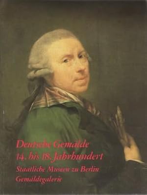 Bild des Verkufers fr Deutsche Gemlde, 14.-18. Jahrhundert. Staatliche Museen zu Berlin, Gemldegalerie, Band III. zum Verkauf von Galerie Joy Versandantiquariat  UG (haftungsbeschrnkt)