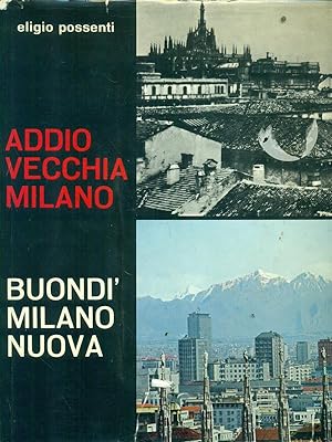 Seller image for Addio vecchia milano Buondi' Milano nuova for sale by Librodifaccia