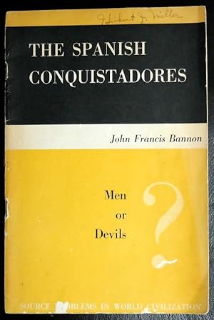 Bild des Verkufers fr THE SPANISH CONQUISTADORES: Men or Devils? zum Verkauf von GuthrieBooks