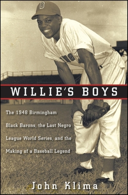 Seller image for Willie's Boys: The 1948 Birmingham Black Barons, the Last Negro League World Series, and the Making of a Baseball Legend (Hardback or Cased Book) for sale by BargainBookStores