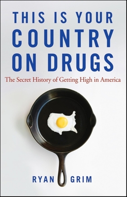Bild des Verkufers fr This Is Your Country on Drugs: The Secret History of Getting High in America (Paperback or Softback) zum Verkauf von BargainBookStores