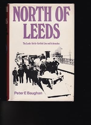 Bild des Verkufers fr NORTH OF LEEDS The Leeds-Settle-Carlisle Line and its Branches zum Verkauf von Chaucer Bookshop ABA ILAB