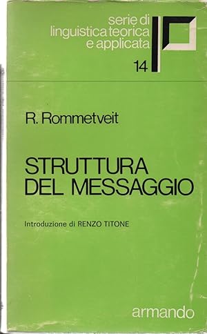 Imagen del vendedor de Struttura del messaggio. Un modello analitico del linguaggio e della comunicazione. Introduzione di Renzo Titone a la venta por Il Muro di Tessa sas Studio bibl. di M.