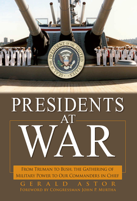 Immagine del venditore per Presidents at War: From Truman to Bush, the Gathering of Military Powers to Our Commanders in Chief (Hardback or Cased Book) venduto da BargainBookStores