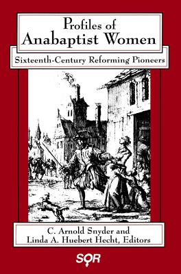 Image du vendeur pour Profiles of Anabaptist Women: Sixteenth-Century Reforming Pioneers (Paperback or Softback) mis en vente par BargainBookStores