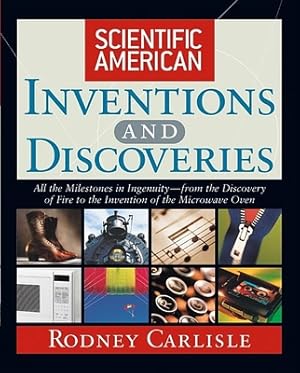 Seller image for Scientific American Inventions and Discoveries: All the Milestones in Ingenuity--From the Discovery of Fire to the Invention of the Microwave Oven (Hardback or Cased Book) for sale by BargainBookStores