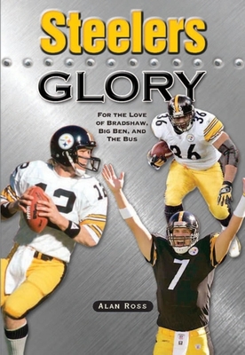 Seller image for Steelers Glory: For the Love of Bradshaw, Big Ben and the Bus (Paperback or Softback) for sale by BargainBookStores