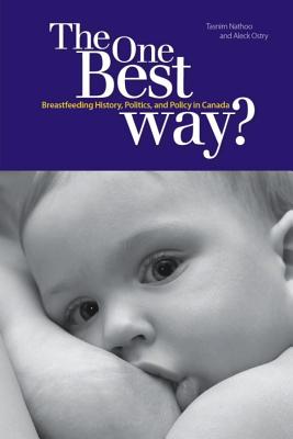 Imagen del vendedor de The One Best Way?: Breastfeeding History, Politics, and Policy in Canada (Paperback or Softback) a la venta por BargainBookStores