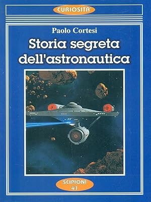 Bild des Verkufers fr Storia segreta dell'astronautica zum Verkauf von Librodifaccia