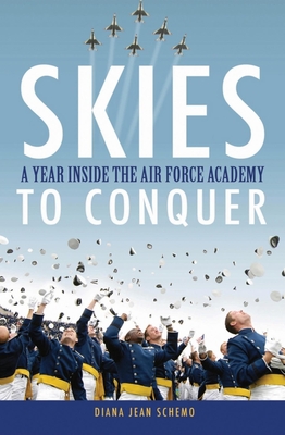 Seller image for Skies to Conquer: A Year Inside the Air Force Academy (Hardback or Cased Book) for sale by BargainBookStores