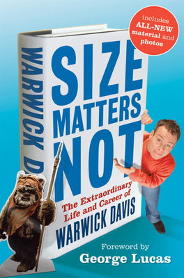 Seller image for Size Matters Not: The Extraordinary Life and Career of Warwick Davis (Hardback or Cased Book) for sale by BargainBookStores