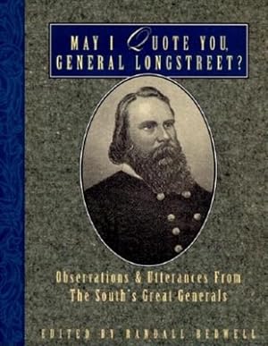 Seller image for May I Quote You, General Longstreet?: Observations and Utterances of the South's Great Generals (Paperback or Softback) for sale by BargainBookStores