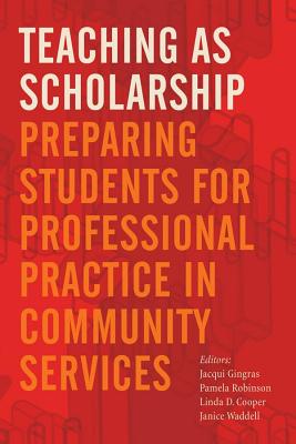 Seller image for Teaching as Scholarship: Preparing Students for Professional Practice in Community Services (Paperback or Softback) for sale by BargainBookStores