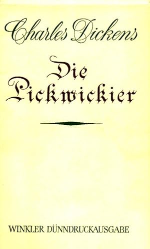 Die Pickwickier. Roman Vollst. Ausgage mit den Zeichungen der ersten Buchausgabe von R. Seymour u...