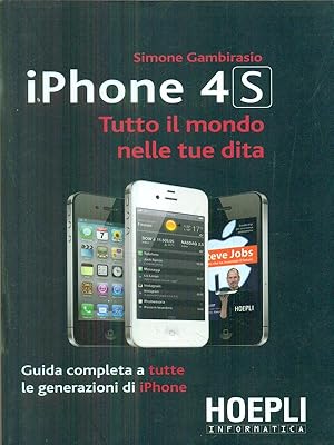 Bild des Verkufers fr IPhone 4S. Tutto il mondo nelle tue dita zum Verkauf von Librodifaccia