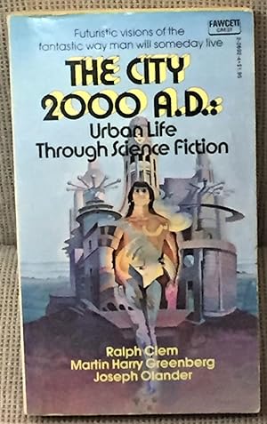Image du vendeur pour The City 2000 A.D.: Urban Life Through Science Fiction mis en vente par My Book Heaven