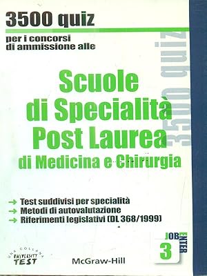 Scuole di specialita' post laurea di medicina e chirurgia. 3500 quiz