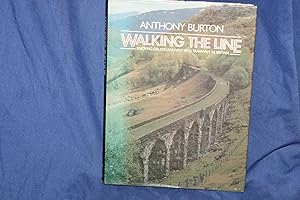 Walking the Line: Enjoying Disused Railways and Tramways in Britain