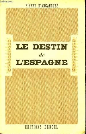 Bild des Verkufers fr LE DESTIN DE L'ESPAGNE. zum Verkauf von Le-Livre