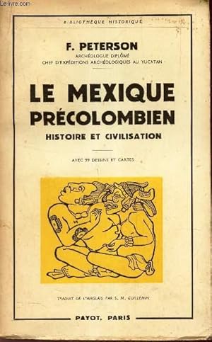 Image du vendeur pour LE MEXIQUE PRECOLOMBIEN - HISTOIRE ET CIVILISATION. mis en vente par Le-Livre