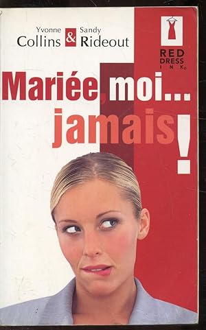 Bild des Verkufers fr MARIEE, MOI. JAMAIS! zum Verkauf von Le-Livre