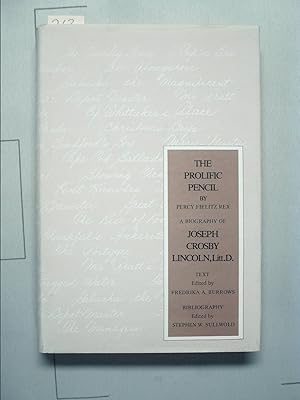 Seller image for The Prolific Pencil A Biography of Joseph Crosby Lincoln for sale by Joseph C. Lincoln Books