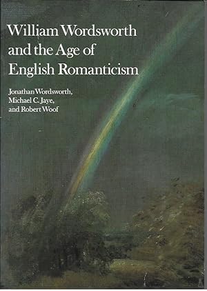 Imagen del vendedor de William Wordsworth and the Age of English Romanticism (signed) a la venta por Bookfeathers, LLC