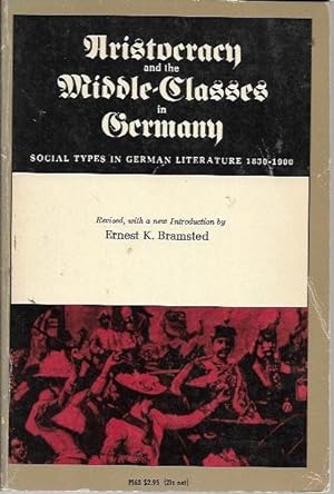 Bild des Verkufers fr Aristocracy and the Middle Class in Germany: Social Types in German Literature 1830 - 1900 (revised edition) zum Verkauf von Bookfeathers, LLC