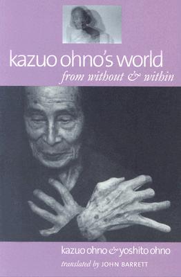 Immagine del venditore per Kazuo Ohno's World: From Without & Within (Paperback or Softback) venduto da BargainBookStores