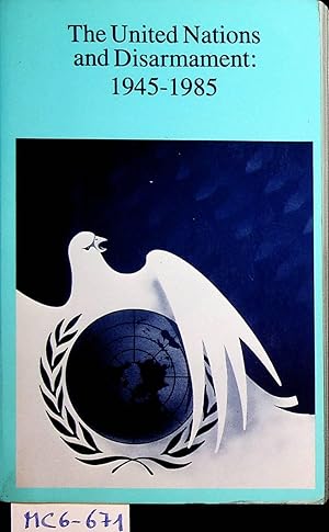 Bild des Verkufers fr The United Nations and Disarmament: 1945-1985. zum Verkauf von ANTIQUARIAT.WIEN Fine Books & Prints