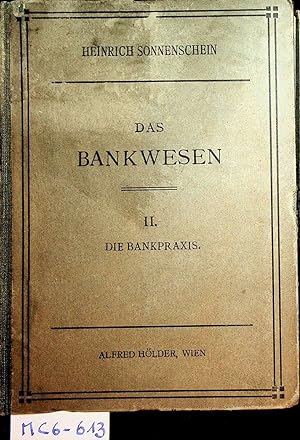 Bild des Verkufers fr Das Bankwesen. 2. Teil: Die Bankpraxis. zum Verkauf von ANTIQUARIAT.WIEN Fine Books & Prints