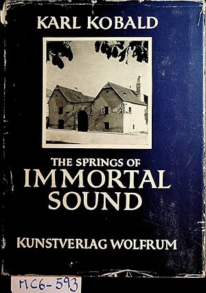 Springs of immortal sound. (= Wolfrumbücher Nr. 20)