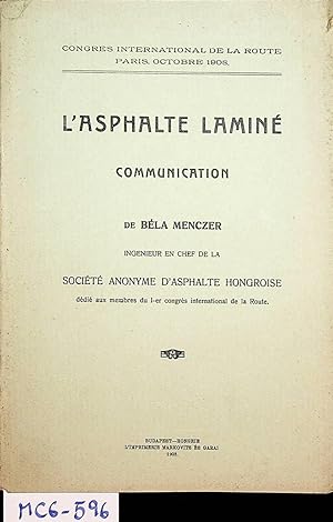 Congres international de la Route, Paris, Octobre 1908: L'asphalte laminé. Communication. Société...