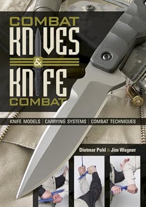 Immagine del venditore per Combat Knives & Knife Combat : Knife Models, Carrying Systems, Combat Techniques venduto da GreatBookPrices