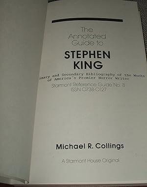Imagen del vendedor de The Annotated Guide to Stephen King: A Primary and Secondary Bibliography of the Works of America's Premier Horror Writer (Starmont Reference Guide) a la venta por biblioboy