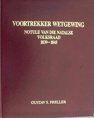 Voortrekker Wetgewing- Notule Van Die Natalse Volksraad 1839-1845