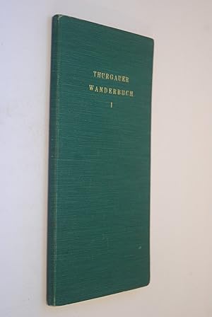 Thurgauer Wanderbuch I: westlicher Kantonsteil Thurgauer Wanderbuch; 1