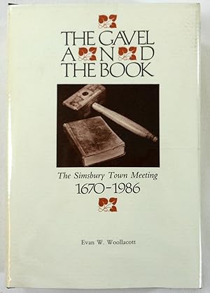 The Gavel and the Book: The Simsbury Town Meeting 1670 - 1986