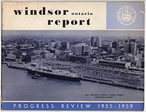 WINDSOR ONTARIO REPORT: PROGRESS REVIEW, 1955-1959