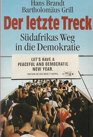 Seller image for Der letzte Treck. Sdafrikas Weg in die Demokratie. for sale by Ant. Abrechnungs- und Forstservice ISHGW