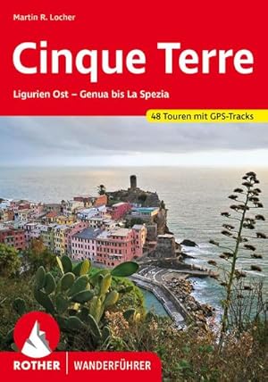 Bild des Verkufers fr Cinque Terre : Ligurien Ost - Genua bis La Spezia. 48 Touren. Mit GPS-Daten zum Verkauf von AHA-BUCH GmbH