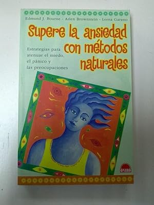 Imagen del vendedor de Supere la ansiedad con metodos naturales a la venta por Libros Ambig