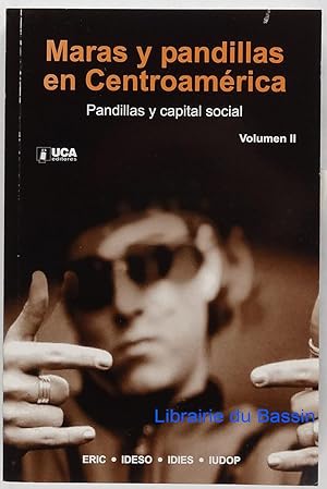 Maras y pandillas en Centroamérica Pandillas y capital social Volumen II