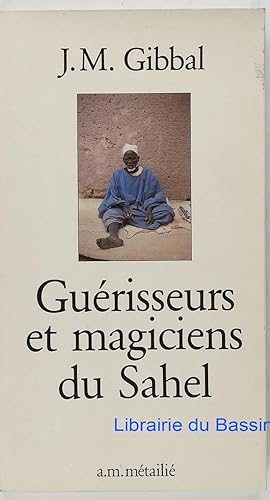 Seller image for Gurisseurs et magiciens du Sahel for sale by Librairie du Bassin