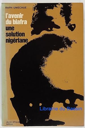 Seller image for L'avenir du biafra Une solution nigriane for sale by Librairie du Bassin