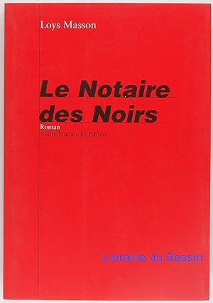 Image du vendeur pour Le Notaire des Noirs mis en vente par Librairie du Bassin